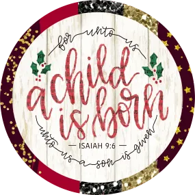 A Child is Born Sign, Holiday Sign, Christmas Sign, Wreath Supplies, Wreath Center